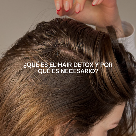 ¿Qué es el Hair Detox y por qué es necesario?