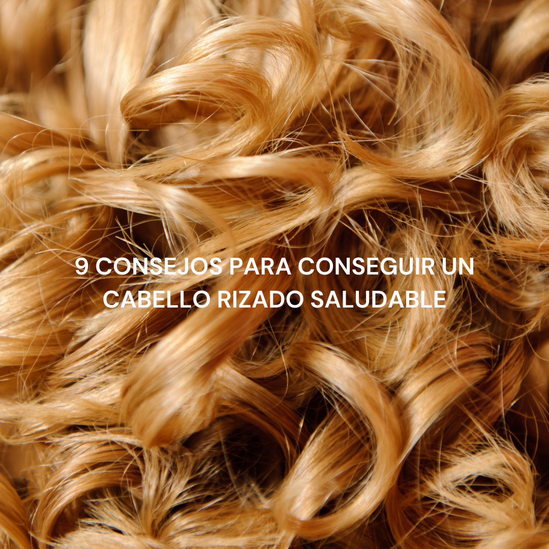 9 Consejos para conseguir un cabello rizado saludable