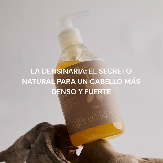 Densinaria: El secreto natural para un cabello más denso y fuerte